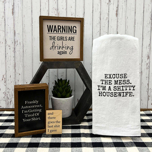 6x6 Warning The Girls Are Drinking Again Funny Wood Signs