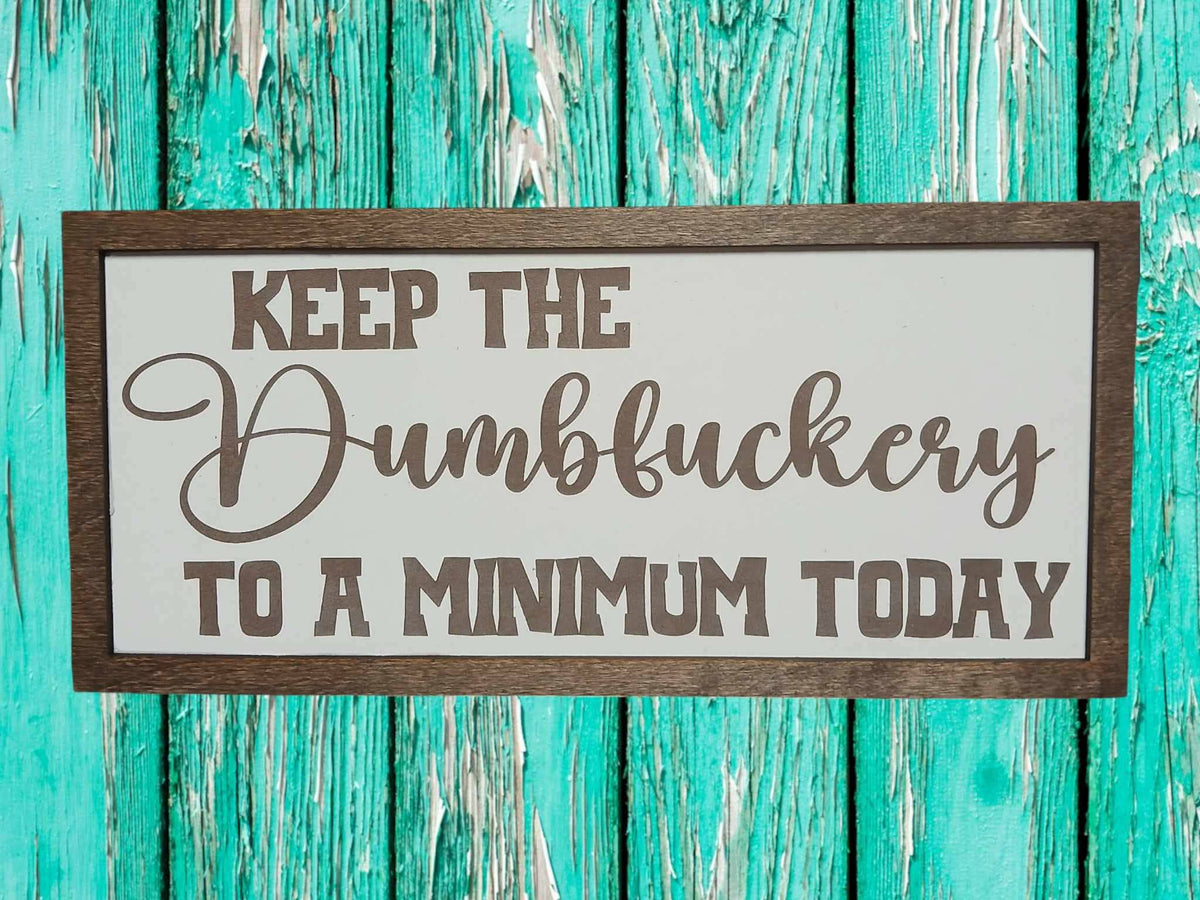 Funny Office Sign - Adult Humor - Dumbfuckery -  USA
